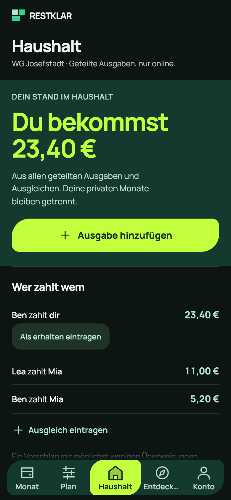 Restklar-Haushalt der WG Josefstadt: Du bekommst 23,40 Euro. Unter „Wer zahlt wem“: Ben zahlt dir 23,40 Euro, Lea zahlt Mia 11,00 Euro, Ben zahlt Mia 5,20 Euro.