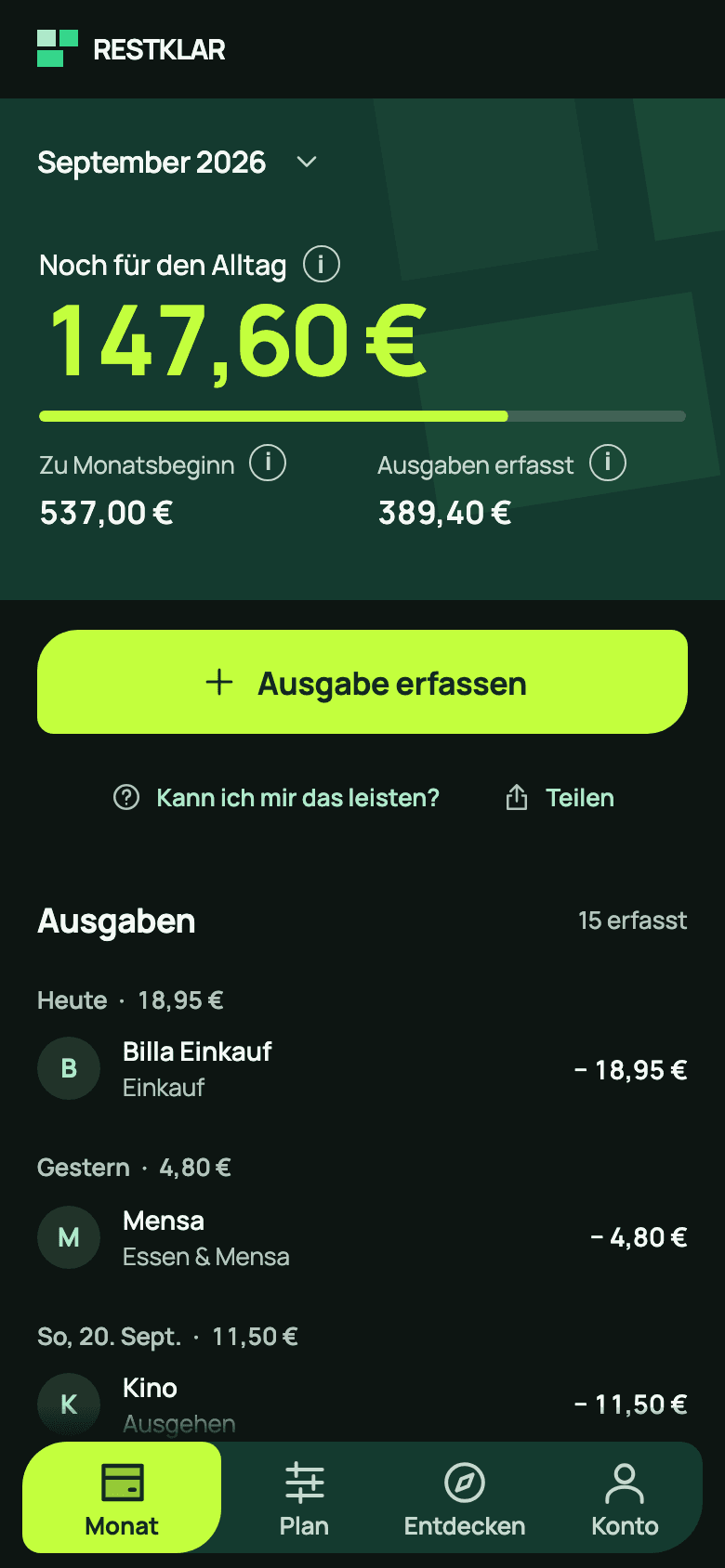 Restklar-Monatsansicht September 2026: 147,60 Euro noch für den Alltag, 537 Euro zu Monatsbeginn, 389,40 Euro Ausgaben erfasst. Darunter „Ausgabe erfassen“, „Kann ich mir das leisten?“ und „Teilen“, dann die Ausgaben Billa Einkauf (heute, Anlass Einkauf), Mensa (gestern, Essen & Mensa) und Kino (20. September, Ausgehen); unten die Navigation Monat, Plan, Entdecken und Konto.